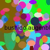 bushido augenblick de